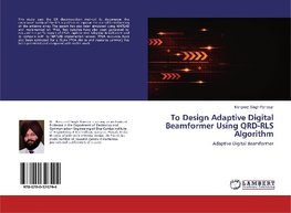 To Design Adaptive Digital Beamformer Using QRD-RLS Algorithm