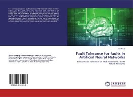 Fault Tolerance for faults in Artificial Neural Networks