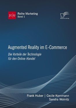 Augmented Reality im E-Commerce. Die Vorteile der neuen Technologie für den Online-Handel