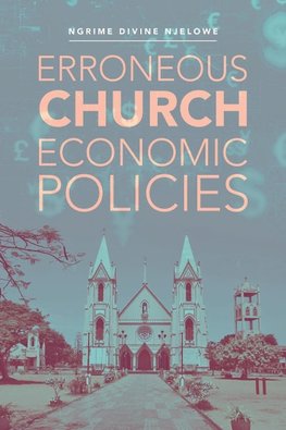 Erroneous Church  Economic Policies