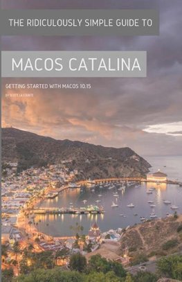 The Ridiculously Simple Guide to MacOS Catalina