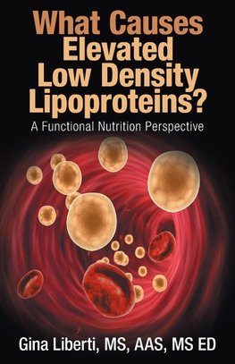 What Causes Elevated Low Density Lipoproteins?