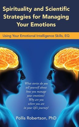 Spirituality and Scientific Strategies for Managing Your Emotions