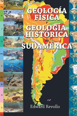 Geología Física Y Geología Histórica De Sudamérica