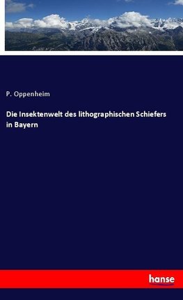 Die Insektenwelt des lithographischen Schiefers in Bayern