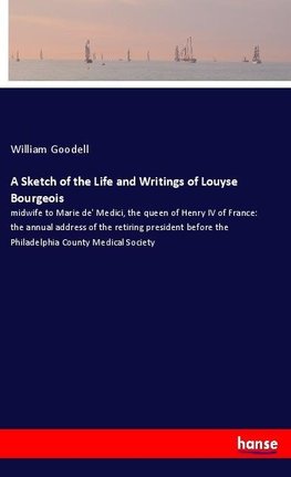 A Sketch of the Life and Writings of Louyse Bourgeois