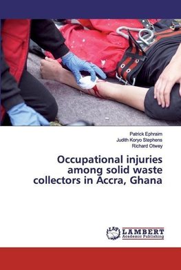 Occupational injuries among solid waste collectors in Accra, Ghana