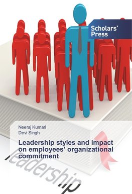 Leadership styles and impact on employees' organizational commitment