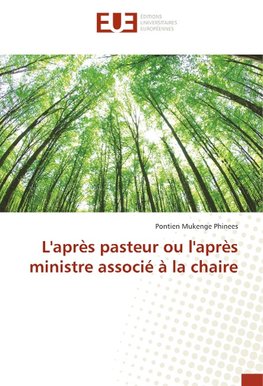 L'après pasteur ou l'après ministre associé à la chaire