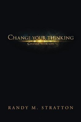 Change Your Thinking Change Your Life