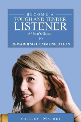 Become A Tough and Tender Listener