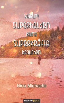 Warum Superhelden keine Superkräfte brauchen