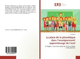 La place de la phonétique dans l'enseignement/ apprentissage de l'oral