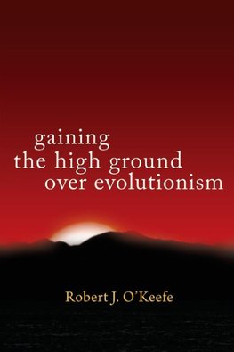 Gaining the High Ground over Evolutionism