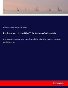 Exploration of the Nile Tributaries of Abyssinia