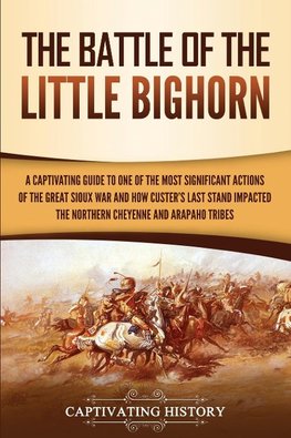 The Battle of the Little Bighorn