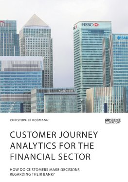 Customer journey analytics for the financial sector. How do customers make decisions regarding their bank?