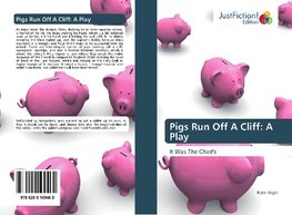 Pigs Run Off A Cliff: A Play