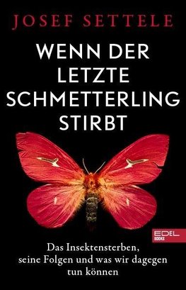 Wenn der letzte Schmetterling stirbt