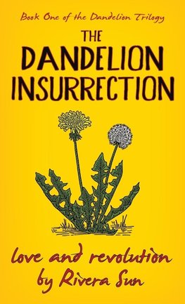 The Dandelion Insurrection - Love and Revolution -