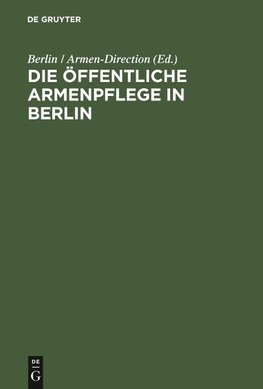 Die öffentliche Armenpflege in Berlin