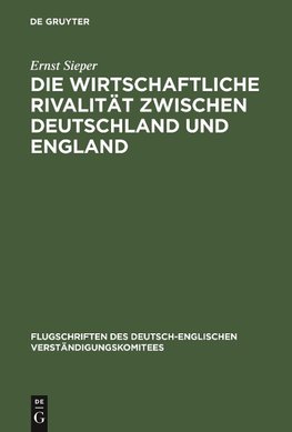 Die wirtschaftliche Rivalität zwischen Deutschland und England