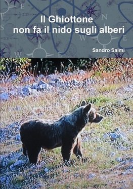 Il Ghiottone non fa il nido sugli alberi