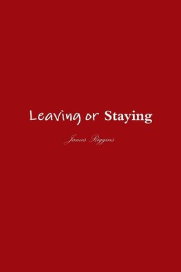 Leaving or Staying