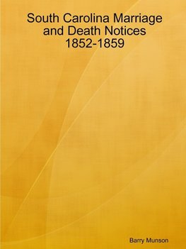 South Carolina Marriage and Death Notices 1852-1859