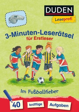 Duden Leseprofi - 3-Minuten-Leserätsel: Im Fußballfieber