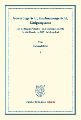 Gewerbegericht, Kaufmannsgericht, Einigungsamt.