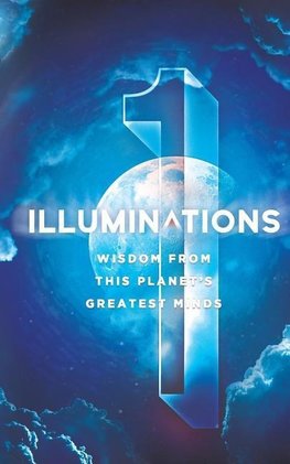 Illuminations: Wisdom From This Planet's Greatest Minds