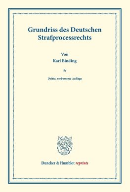 Grundriss des Deutschen Strafprocessrechts.