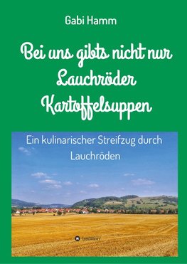 Bei uns gibt's nicht nur Lauchröder Kartoffelsuppen