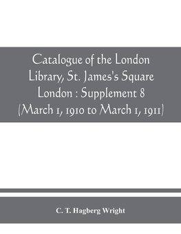 Catalogue of the London Library, St. James's Square, London