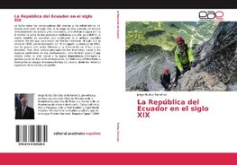 La República del Ecuador en el siglo XIX