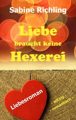 Liebe braucht keine Hexerei