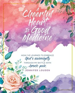 A Cheerful Heart Is Good Medicine