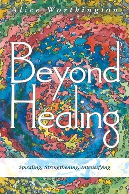 Beyond Healing