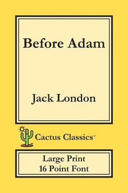 Before Adam (Cactus Classics Large Print)