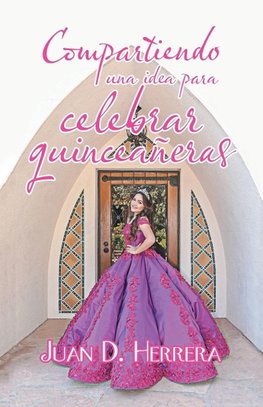 Compartiendo Una Idea Para Celebrar Quinceañeras