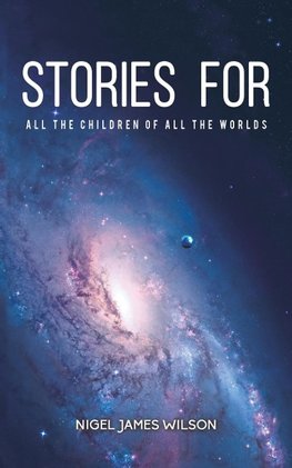 Stories For All The Children Of All The Worlds