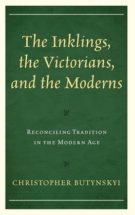 The Inklings, the Victorians, and the Moderns