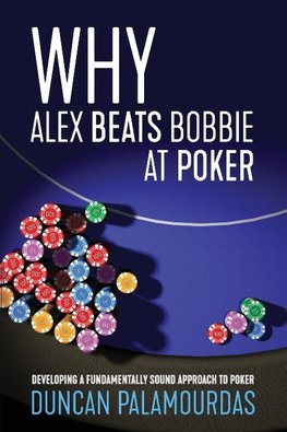 Why Alex Beats Bobbie at Poker