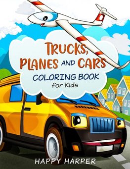 Trucks, Planes and Cars Coloring Book