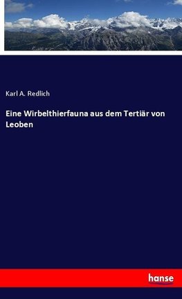 Eine Wirbelthierfauna aus dem Tertiär von Leoben