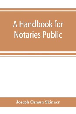 A handbook for notaries public and commissioners of deeds of New York