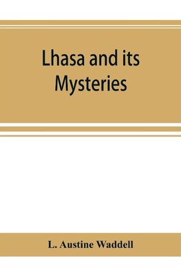 Lhasa and its mysteries