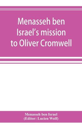 Menasseh ben Israel's mission to Oliver Cromwell