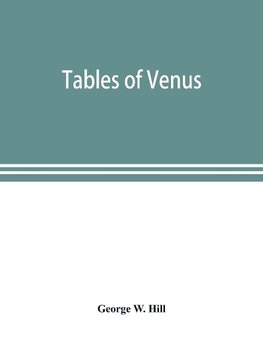Tables of Venus, prepared for the use of the American ephemeris and nautical almanac